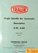 Traub-Traub A42 A60, Single Spindle Bar Automatic, Description Manual 1964 Part B-A42-A60-01